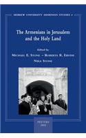 The Armenians in Jerusalem and the Holy Land