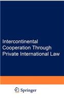 Intercontinental Cooperation Through Private International Law
