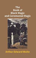 Book Of Black Magic And Ceremonial Magic