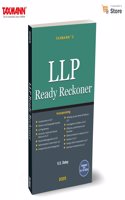 Taxmann's LLP Ready Reckoner â€“ Comprehensive Coverage of Indiaâ€™s LLP Lawsâ€”from Incorporation to Winding-Upâ€”Offering Practical Examples | Compliance Checklists | Case References [2025]