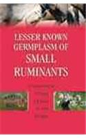 Lesser Known Germplasm of Small Ruminants (First Edition 2016)