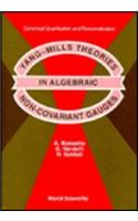 Yang-mills Theories In Algebraic Non-covariant Gauges
