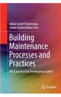 Building Maintenance Processes and Practices: The Case of a Fast Developing Country