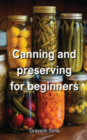 Canning and preserving for beginners