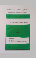 The Case for Larry Fleming/Book II Anniversary Edition 2014-2024