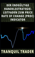 Endgültige Handelsstrategie-Leitfaden Zum Price Rate of Change (Proc) Indicator