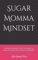 Sugar Momma Mindset