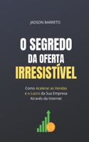 O Segredo da Oferta Irresistível