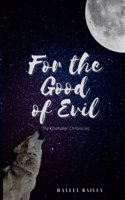 For the good of evil