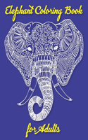 Elephant coloring books for adults: An Adult Coloring Book of 50 Elephant, Henna and Paisley Style Elephant .Animal Coloring Books for Adults.