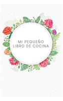 Mi pequeño libro de cocina: Libro de recetas a rellenar. - Diseño: Flores de acuarela