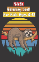 Sloth Coloring Book for Kids Ages 8-12