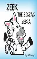Zeek the Zigzag Zebra: (Zeek the Zigzag Zebra)