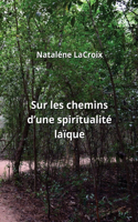 Sur les chemins d'une spiritualité laïque