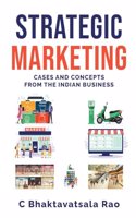 Strategic Marketing : Cases and Concepts from the Indian Business