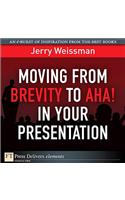 Moving from Brevity to AHA! in Your Presentation