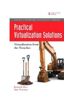 Practical Virtualization Solutions