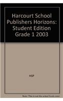 Harcourt School Publishers Horizons: Student Edition Grade 1 2003