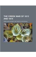 The Creek War of 1813 and 1814