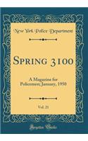 Spring 3100, Vol. 21: A Magazine for Policemen; January, 1950 (Classic Reprint)