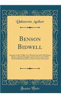 Benson Bidwell: Inventor of the Trolley Car, Electric Fan and Cold Motor; History of Early Struggles and Later Successes: With Personal Reminiscences, Lecture, Essays and Letters (Classic Reprint)