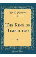 The King of Timbuctoo (Classic Reprint)