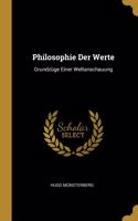 Philosophie Der Werte: Grundzüge Einer Weltanschauung