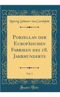 Porzellan der Europäischen Fabriken des 18. Jahrhunderts, Vol. 3 (Classic Reprint)