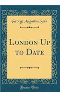 London Up to Date (Classic Reprint)