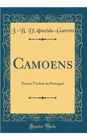 Camoens: Poëme Traduit du Portugais (Classic Reprint)