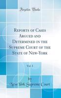 Reports of Cases Argued and Determined in the Supreme Court of the State of New-York, Vol. 3 (Classic Reprint)