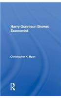 Harry Gunnison Brown: Economist