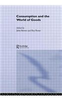 Consumption and the World of Goods