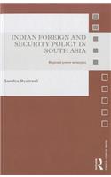 Indian Foreign and Security Policy in South Asia