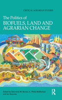 Politics of Biofuels, Land and Agrarian Change