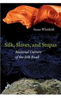 Silk, Slaves, and Stupas