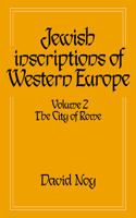 Jewish Inscriptions of Western Europe: Volume 2, the City of Rome