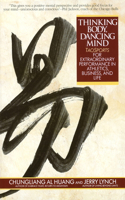 Thinking Body, Dancing Mind: Taosports for Extraordinary Performance in Athletics, Business, and Life(English)