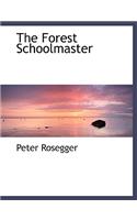 The Forest Schoolmaster: (English)