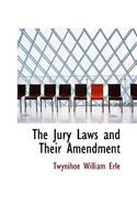 The Jury Laws and Their Amendment: (English)
