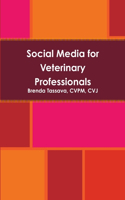 Social Media for Veterinary Professionals