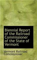 Biennial Report of the Railroad Commissioner of the State of Vermont