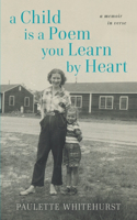 Child Is a Poem You Learn By Heart