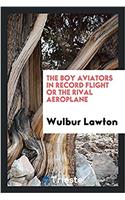 The boy aviators in record flight or The rival aeroplane