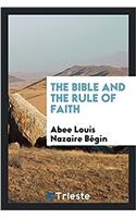 THE BIBLE AND THE RULE OF FAITH