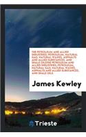 The Petroleum and Allied Industries; Petroleum, Natural Gas, Natural Waxes, Asphalts and Allied Substances, and Shale Oils