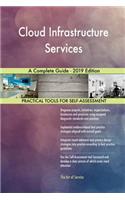 Cloud Infrastructure Services A Complete Guide - 2019 Edition