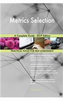 Metrics Selection A Complete Guide - 2019 Edition