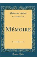 Mï¿½moire (Classic Reprint)