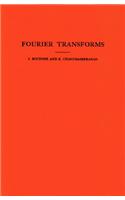 Fourier Transforms. (Am-19), Volume 19